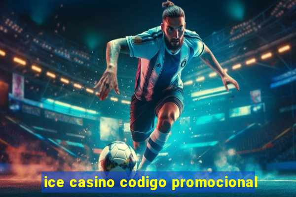 ice casino codigo promocional